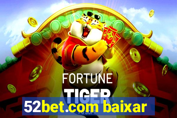 52bet.com baixar